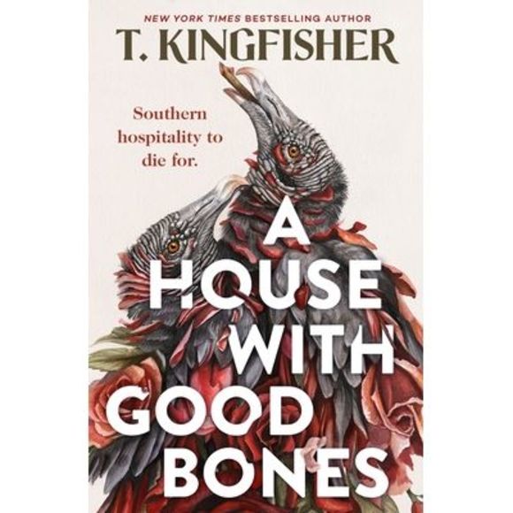 A House with Good Bones -- T. Kingfisher - Picture 1 of 1